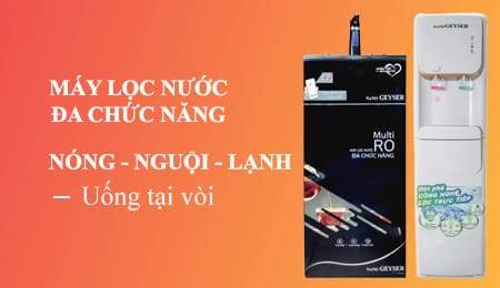 Máy lọc nước đa chức năng : nóng, lạnh, nguội